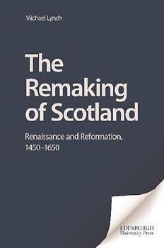 The Remaking of Scotland