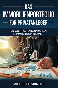 Das Immobilienportfolio für private Investoren und Anleger: Die wichtigsten Kennzahlen im Immobilieninvestment