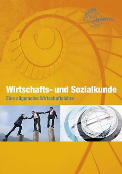 Wirtschafts- und Sozialkunde. Eine allgemeine Wirtschaftslehre