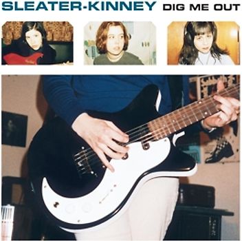 Sleater-Kinney - Dig Me Out