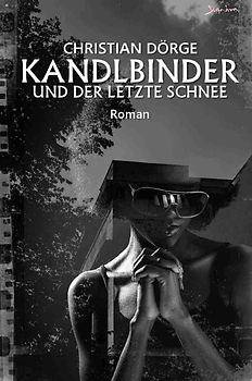 Kandlbinder und der letzte Schnee