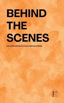 Behind The Scenes And Other Bilingual Italian-English Stories