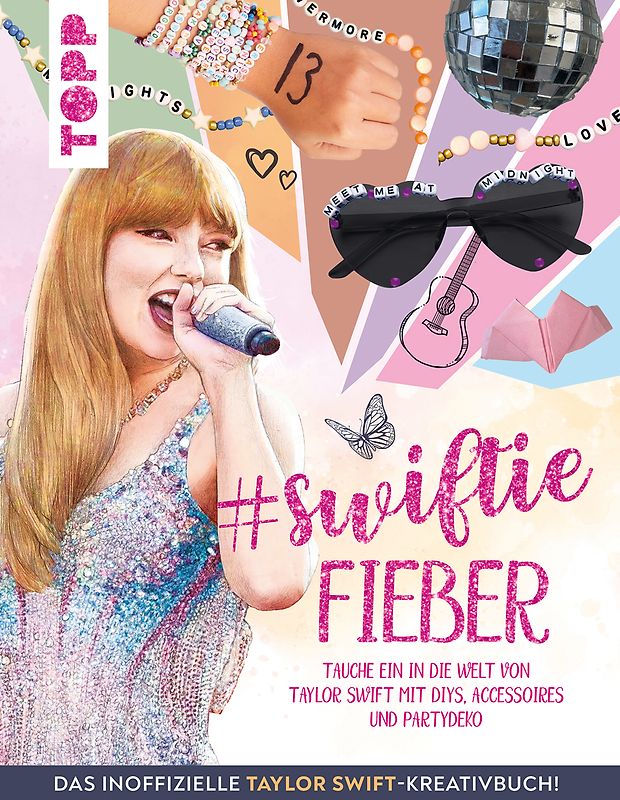 Swiftie Fieber - Das inoffizielle Taylor Swift-Kreativbuch!