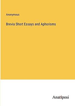 Brevia Short Essays and Aphorisms