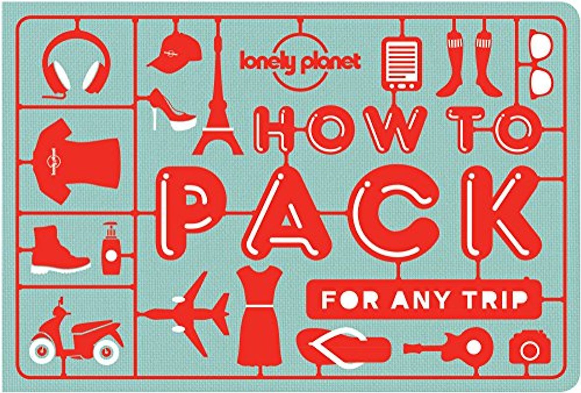 Lonely Planet How to Pack for Any Trip 1