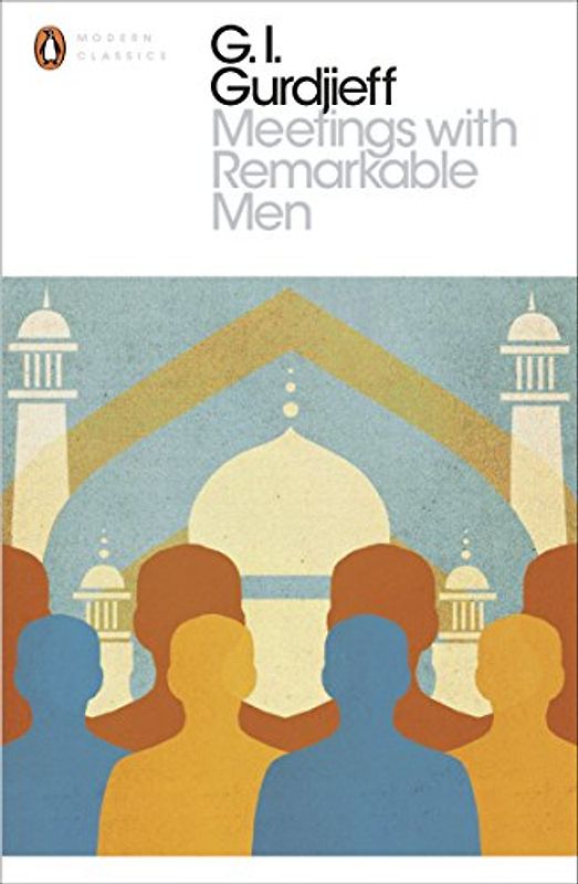 Meetings with Remarkable Men (Penguin Modern Classics)