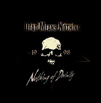 Dead Means Nothing - Nothing of Devinity