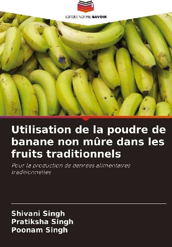 Utilisation de la poudre de banane non mûre dans les fruits traditionnels