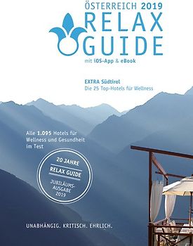 RELAX Guide 2019 Österreich, kritisch getestet: alle Wellness- und Gesundheitshotels. EXTRA: Südtirol – die 25 Top-Hotels