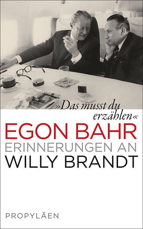 'Das musst du erzählen'. Erinnerungen an Willy Brandt