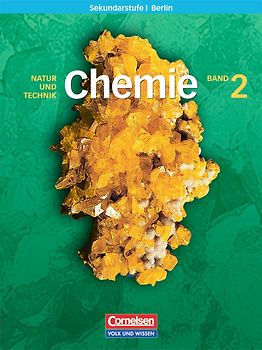 Chemie für die Sekundarstufe I - Natur und Technik - Berlin / Band 2 - Schülerbuch