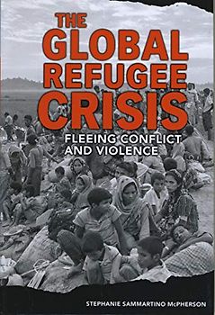 The Global Refugee Crisis: Fleeing Conflict and Violence