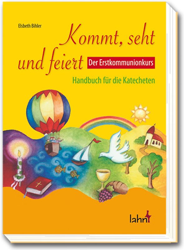 Kommt, seht und feiert. Der Erstkommunionkurs