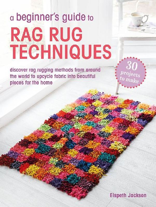 A Beginner's Guide to Rag Rug Techniques