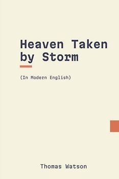 Heaven Taken by Storm: In Modern English