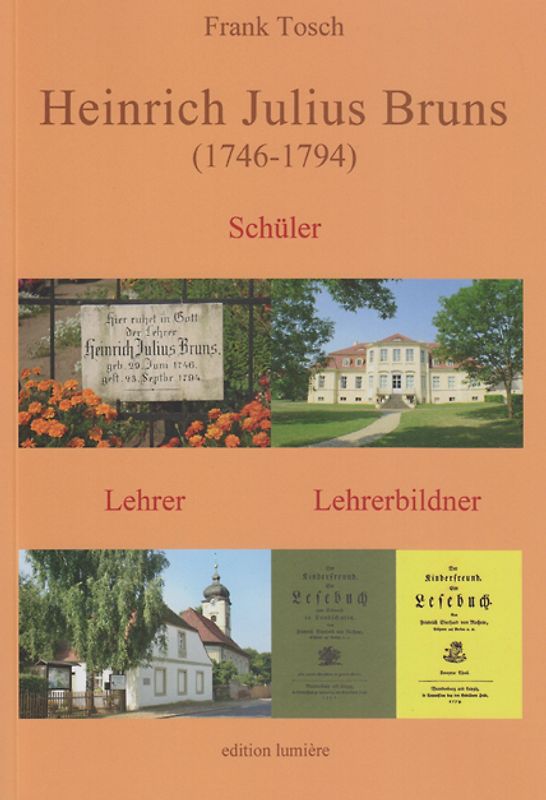 Heinrich Julius Bruns (1746-1794). Schüler - Lehrer - Lehrerbildner