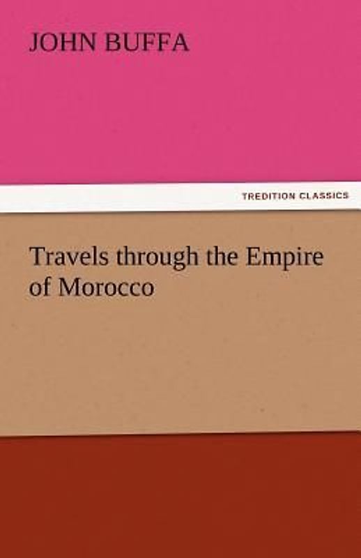 Travels through the Empire of Morocco