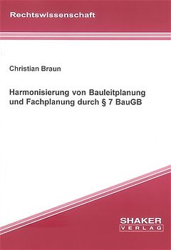 Harmonisierung von Bauleitplanung und Fachplanung durch § 7 BauGB