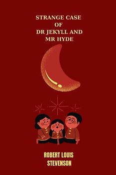 strange case of dr jekyll and mr hyde by Robert Louis Stevenson