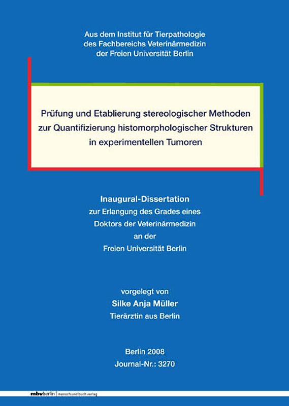 Prüfung und Etablierung stereologischer Methoden zur Quantifizierung histomorphologischer Strukturen in experimentellen Tumoren