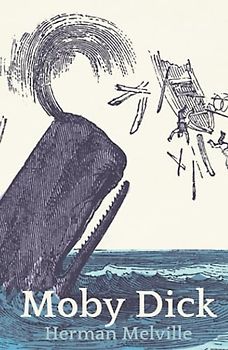 Moby Dick: The Whale, a 19th Century Sea Adventure (Annotated)