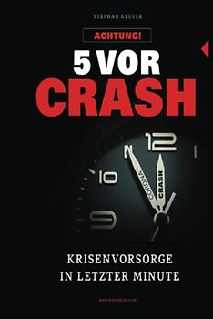 5 vor Crash: Krisenvorsorge in letzter Minute