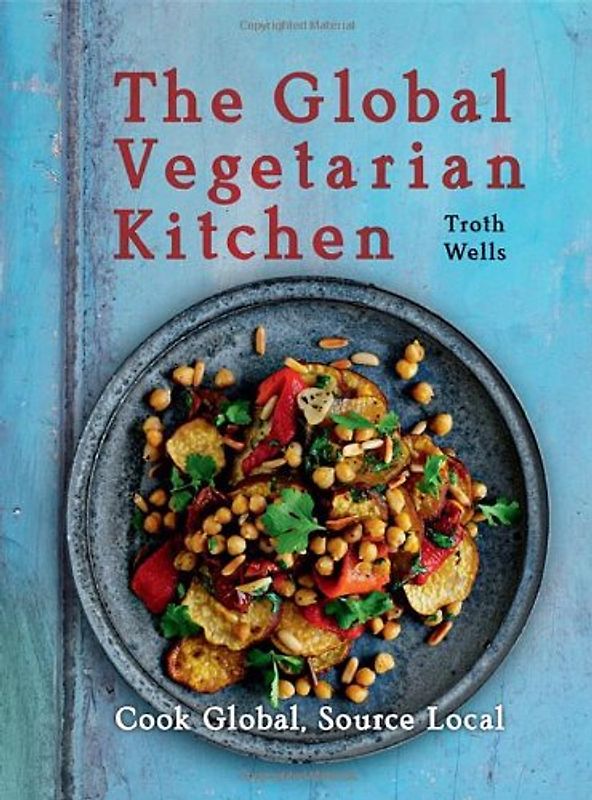 Global Vegetarian Kitchen - Troth Wells