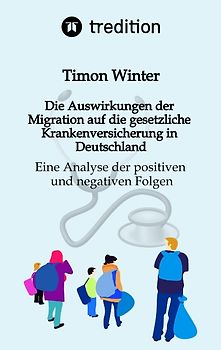 Die Auswirkungen der Migration auf die gesetzliche Krankenversicherung in Deutschland