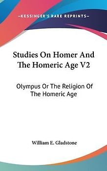 Studies On Homer And The Homeric Age V2