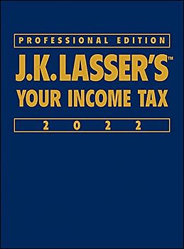 J.K. Lasser's Your Income Tax 2022: Professional Edition