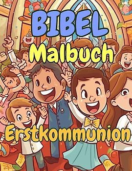 Bibel Malbuch Erstkommunion, Buntglas-Bilder zum Ausmalen: Mit Gott malen: Ein inspirierendes Erstkommunion-Malbuch für den Glauben