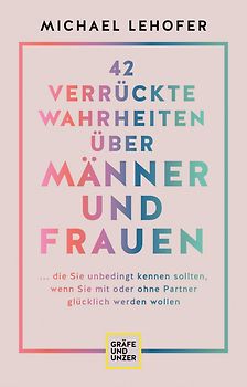 40 verrückte Wahrheiten über Frauen und Männer
