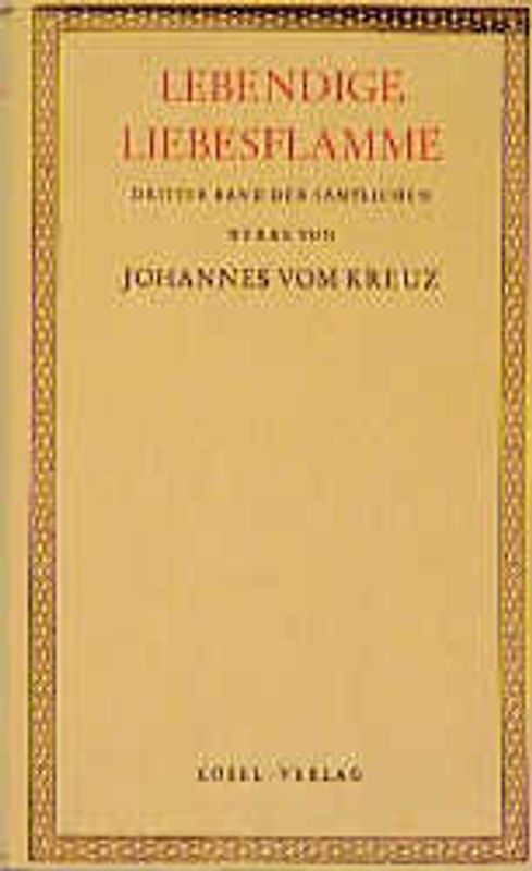 Sämtliche Werke / Lebendige Liebesflamme