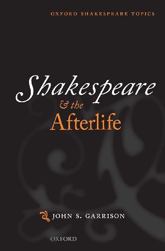 Shakespeare and the Afterlife