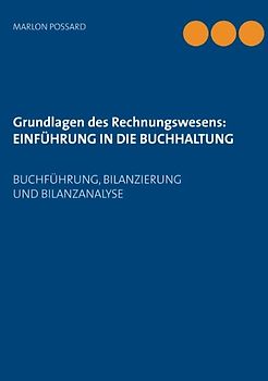 Grundlagen des Rechnungswesens: Einführung in die Buchhaltung