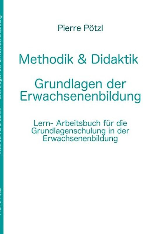Methodik & Didaktik - Grundlagen der Erwachsenenbildung