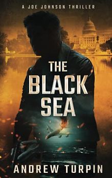 The Black Sea: A Joe Johnson Thriller: A Jayne Robinson Thriller, Book 6