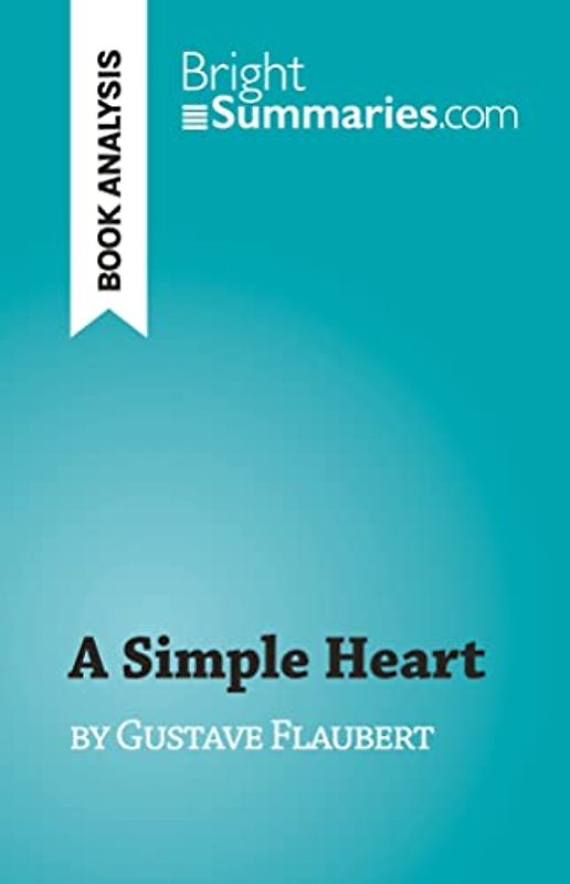 A Simple Heart: by Gustave Flaubert