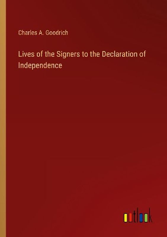 Lives of the Signers to the Declaration of Independence