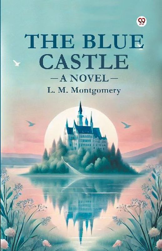 The Blue Castle A Novel