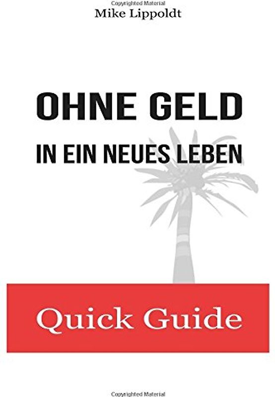 Ohne Geld in ein neues Leben: Quickguide