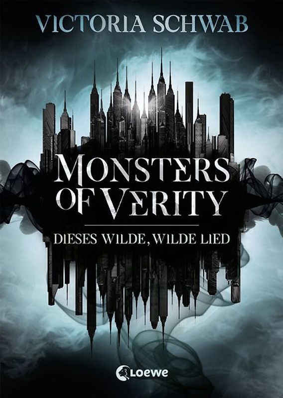 Monsters of Verity (Band 1) - Dieses wilde, wilde Lied