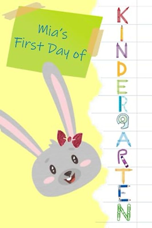 Mia's First Day of Kindergarten (First Day of Kindergarten (choose your child's name))