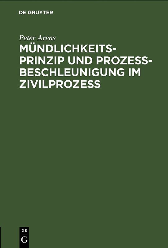 Mündlichkeitsprinzip und Prozeßbeschleunigung im Zivilprozeß