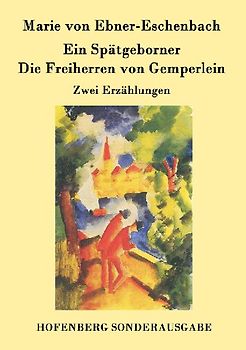 Ein Spätgeborner / Die Freiherren von Gemperlein