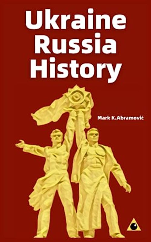 Ukraine and Russia History: The Inside Story