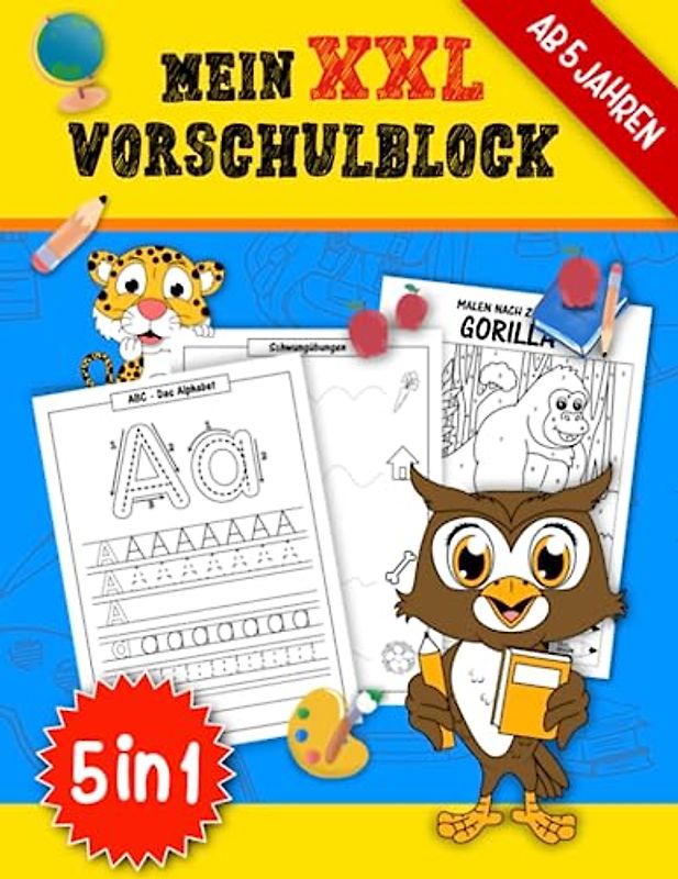 Mein XXL Vorschulblock: Der große 5 in 1 Lern- und Rätselspaß in einem tollen Übungsheft | Lernen von Zahlen, Buchstaben ABC, Schwungübungen & Malen ... Übungen Vorbereitung Grundschule)