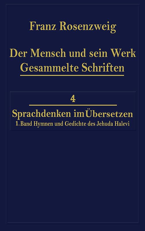 Der Mensch und Sein Werk 1.Band Jehuda Halevi Fünfundneunzig Hymnen und Gedichte Deutsch und Hebräisch