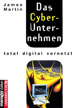 Das Cyber-Unternehmen. Total digital vernetzt