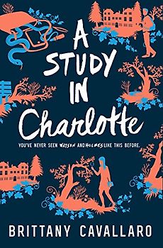 Charlotte Holmes Novel: Book 1 - A Study in Charlotte - Brittany Cavallaro [Hardcover]